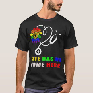 Hate Has No Home Here LGBTQ Nurse Human Pride T Shirt