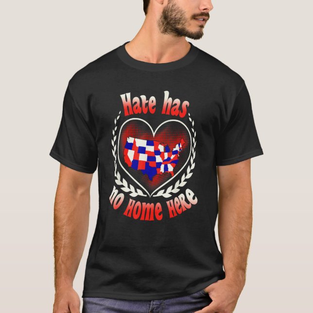 Hate has no home here US states anti hate T Shirt (Framsida)