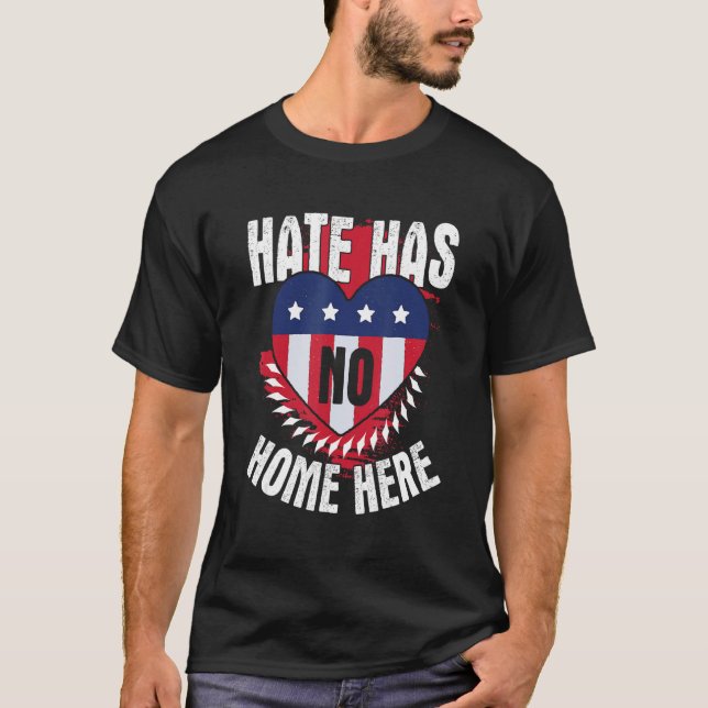 Hate has no home here USA are Respect and Solidari T Shirt (Framsida)