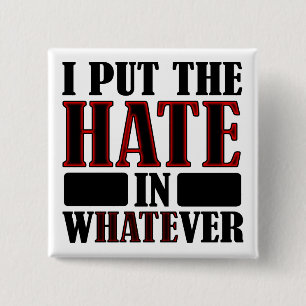 Hate in Spelar ingen roll Funny Button Badge Pin Knapp