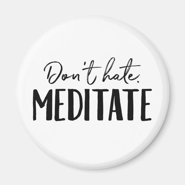 Hate inte Meditate Typography Magnet (Framsidan)