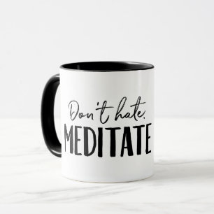 Hate inte Meditate Typography Mugg