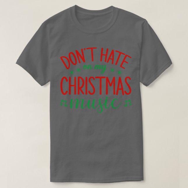 Hate inte på min julmusik. t shirt (Design framsida)
