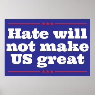 Hate kommer inte att göra det Underbara presidentv Poster