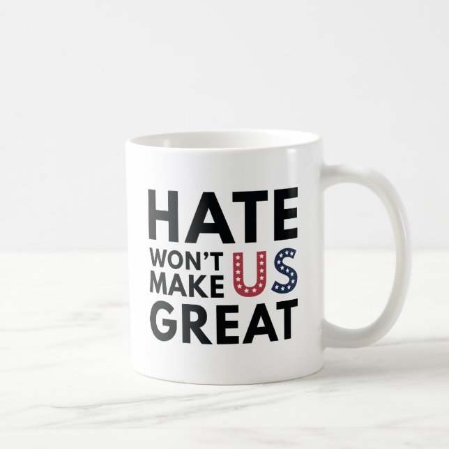 Hate kommer inte att göra USA Underbart Kaffemugg (Höger)