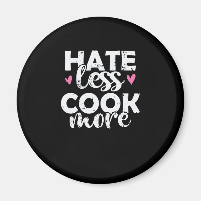Hate less Cook more Kochen Essen Küche Magnet (Framsidan)