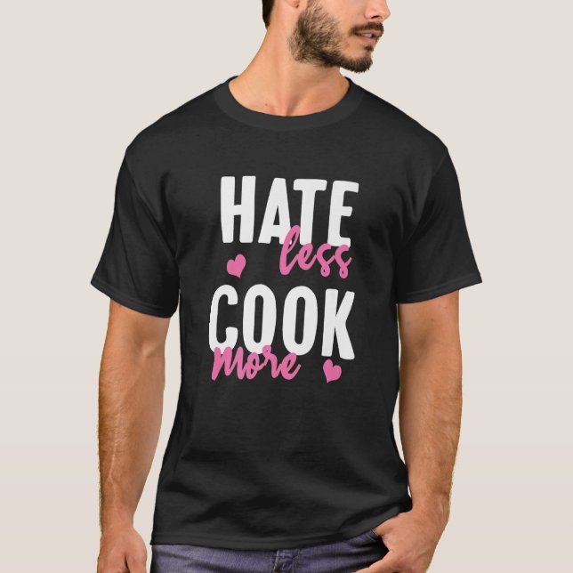 Hate Less Cook More Premium T Shirt (Framsida)