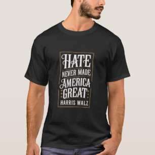 Hate Made America Underbar Kamala Harris Walz T Shirt