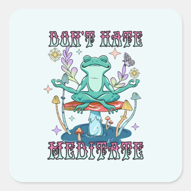 Hate, meditate fyrkantigt klistermärke (Framsida)