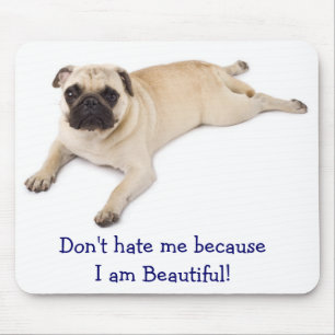 Hate mig inte för att jag är vacker Mousepad Musmatta
