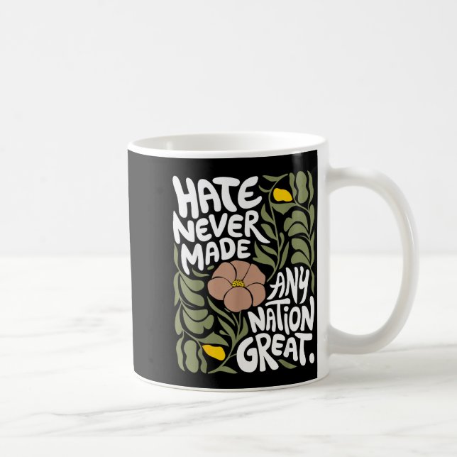 Hate Never Made Any Nation Great African Black His Kaffemugg (Höger)