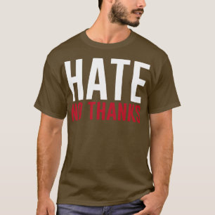 Hate No tack Stop Racism Bulling T Shirt