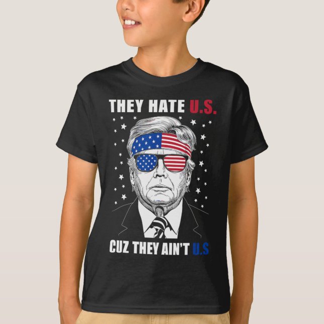 Hate oss Cuz.. De är inte oss Donald Trump 4 juli T Shirt (Framsida)