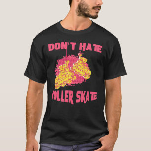 Hate Roller Skate Rosa and Gult Skates T Shirt