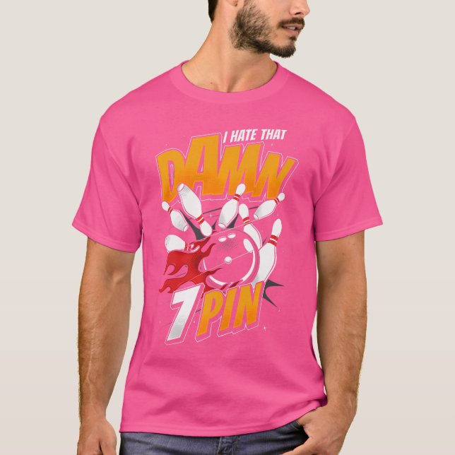 Hate Seven 7 Pin Funny Bowling Team till ett pris T Shirt (Framsida)