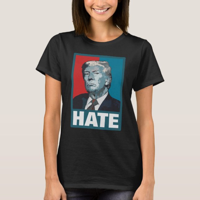Hate Trump T Shirt (Framsida)