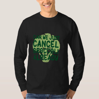 Hate Vegetables Cancely Humor Picky Eater Brocco T Shirt