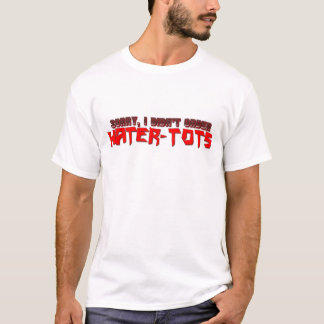 "Hater-Tot" skjorta Tee Shirt