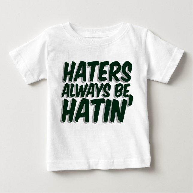 Haters är alltid Hatin Tee Shirt (Framsida)