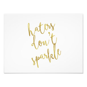 Haters Gnistra inte Quote Faux Gold Foil Glitter Fototryck