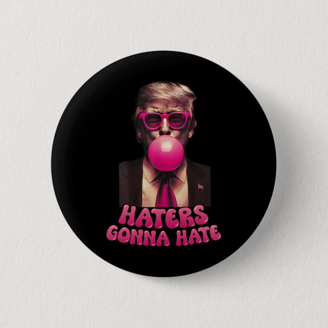 Haters Gonna Hate Funny Trump Bubble Gum Donald Tr Knapp (Framsida)