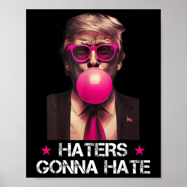 Haters Gonna Hate Funny Trump Bubble Gum Donald Tr Poster (Framsidan)