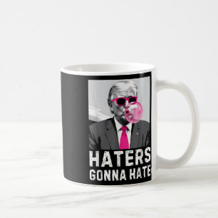 Haters Gonna Hate Funny Trump Rosa Bubble Gum Dona Kaffemugg