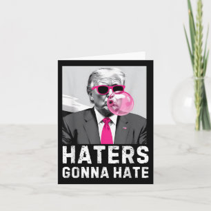 Haters Gonna Hate Funny Trump Rosa Bubble Gum Dona Kort