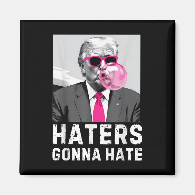 Haters Gonna Hate Funny Trump Rosa Bubble Gum Dona Magnet (Framsidan)