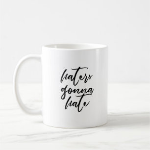 Haters Gonna Hate Kaffemugg