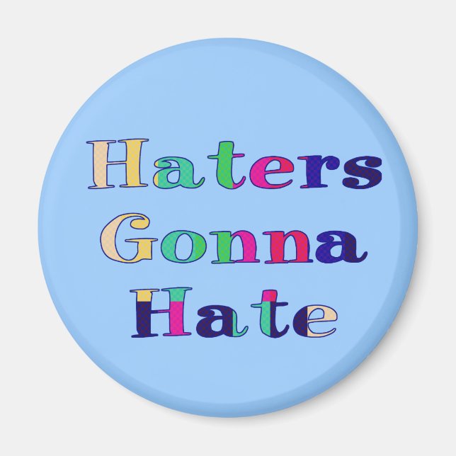 Haters Gonna Hate Magnet (Framsidan)