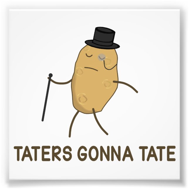 Haters Gonna Hate och Taters Tate Tate Fototryck (Framsidan)