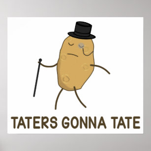 Haters Gonna Hate och Taters Tate Tate Poster