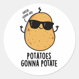 Haters Gonna Hate Potatis Gonna Potate Food Pun Runt Klistermärke