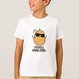 Haters Gonna Hate Potatis Gonna Potate Food Pun T Shirt