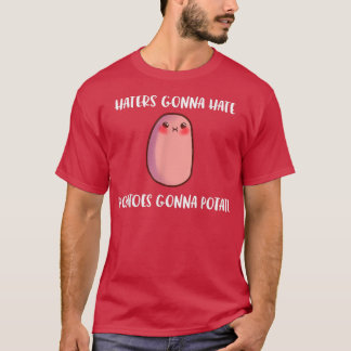 Haters Gonna Hate Potatis Gonna Potate Funny Yams T Shirt