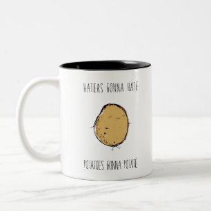 Haters Gonna Hate Potatis Gonna Potate Två-Tonad Mugg