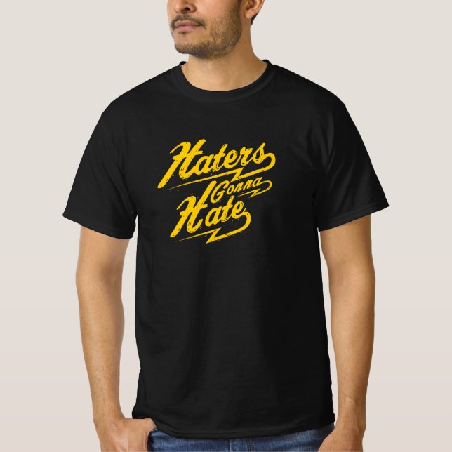 Haters Gonna Hate T Shirt (Framsida)