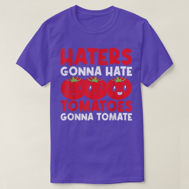 Haters Gonna Hate Tomatis Gonna Tomate T Shirt (Design framsida)