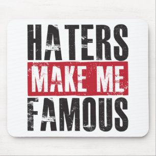 Haters gör mig berömd musmatta