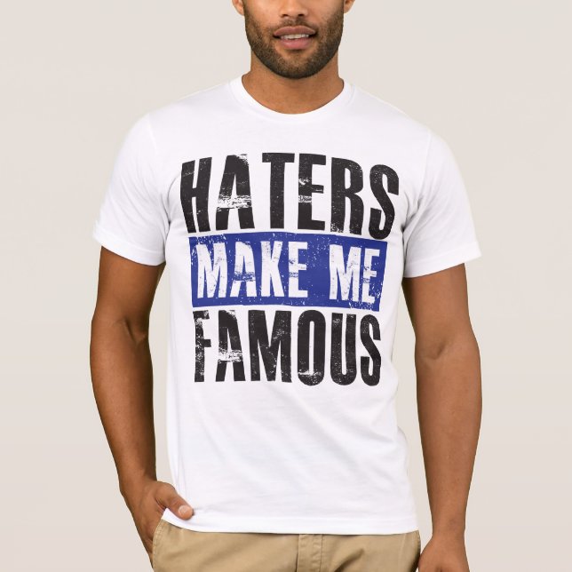 Haters gör mig berömd t shirt (Framsida)
