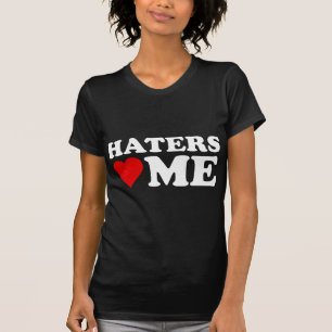 Haters Kärlek Me T Shirt