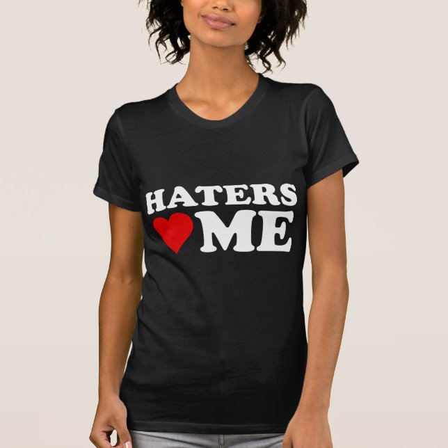 Haters Kärlek Me T Shirt (Framsida)