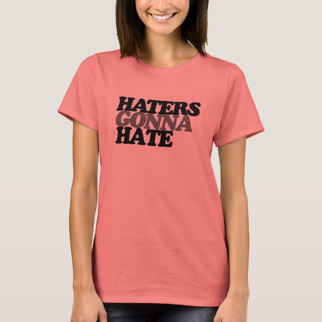 Haters kommer att hata t-shirt (Framsida)