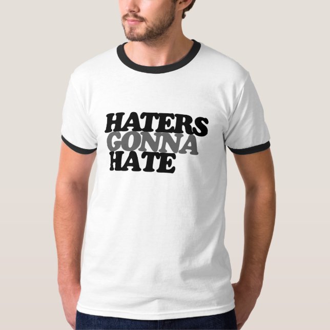 Haters kommer att hata t shirt (Framsida)