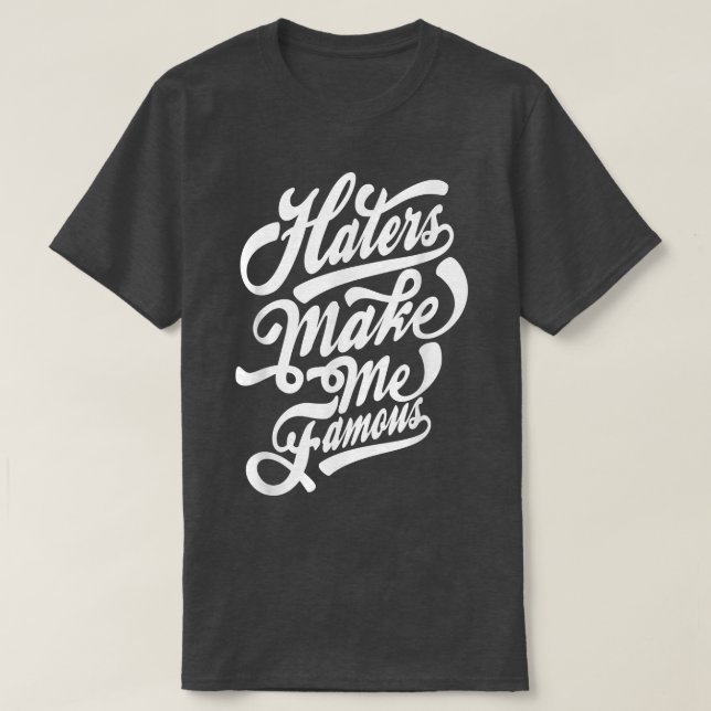 Haters make me famous typography  t shirt (Design framsida)