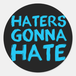 Haters ska Hate Stickers Runt Klistermärke