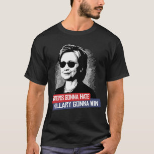 HATERS SOM GÅR ATT HATA HILLARY SOM GÅR ATT SEGR TEE