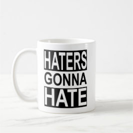 Haters som går att hata kaffemugg