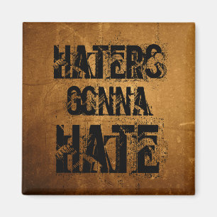 Haters som går att hata magneten magnet